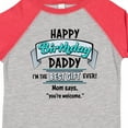 thumbnail image 4 of Inktastic Happy Birthday, Daddy Best Ever in Blue Boys or Girls Toddler T-Shirt, 4 of 5