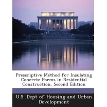 Prescriptive Method for Insulating Concrete Forms in Residential Construction, Second Edition (Paperback)