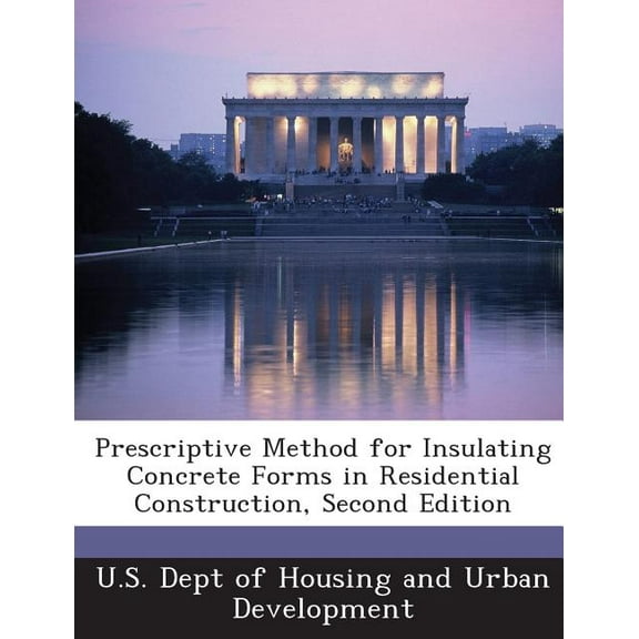 Prescriptive Method for Insulating Concrete Forms in Residential Construction, Second Edition (Paperback)