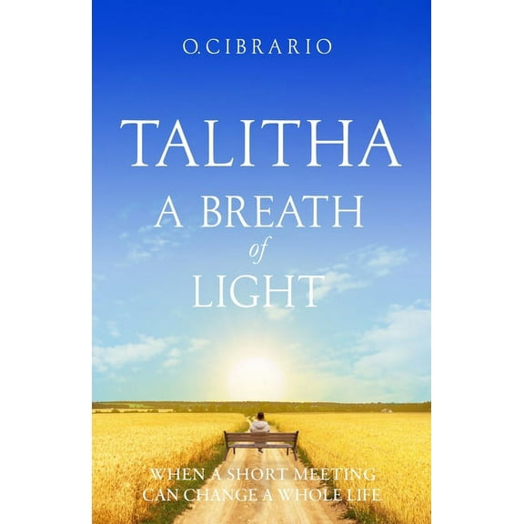 Talitha a Breath of Light: When a Short Meeting Can Change a Whole Life (Paperback)