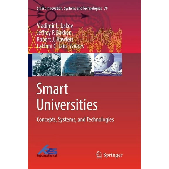Smart Innovation, Systems and Technologi Smart Universities: Concepts, Systems, and Technologies, Book 70, (Paperback)