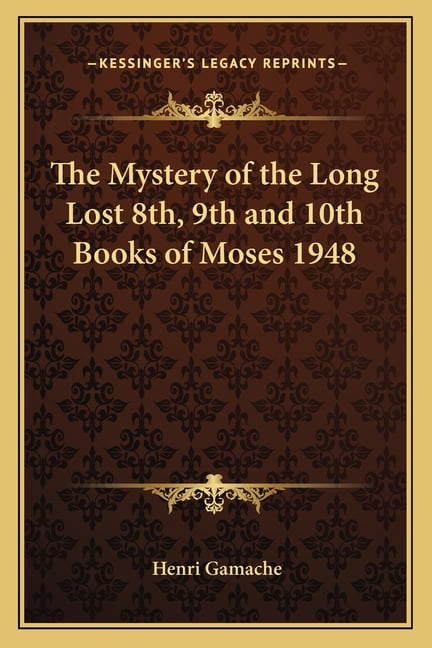 the mystery of the 8th 9th 10th books of moses gamache