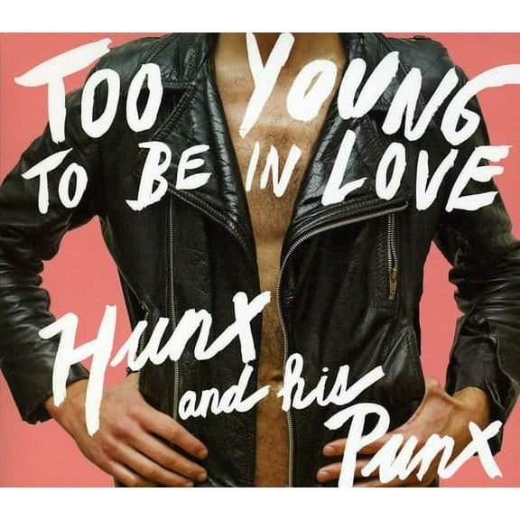 Hunx & His Punx - Too Young To Be In Love - Music & Performance - CD