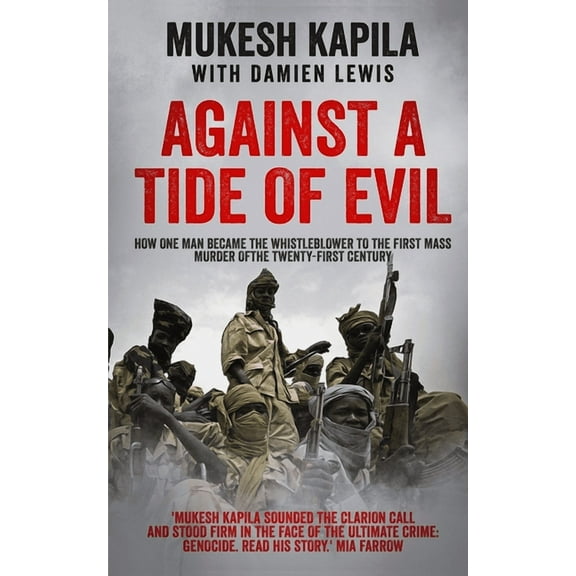 Against a Tide of Evil: How One Man Became the Whistleblower to the First Mass Murder Of the Twenty-First Century