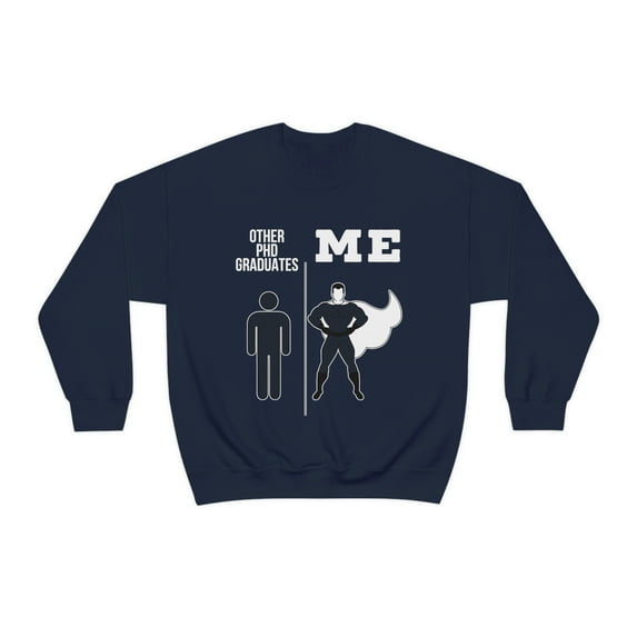 PhD Graduation Sweatshirt, Gifts, Sweater Shirt
