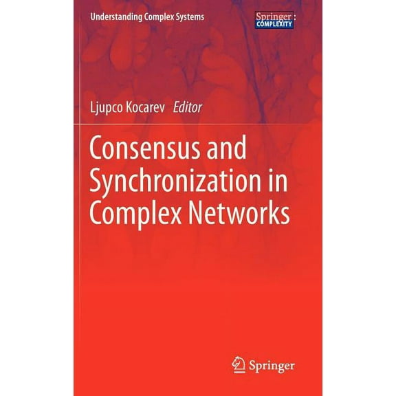 Understanding Complex Systems Consensus and Synchronization in Complex Networks, (Hardcover)