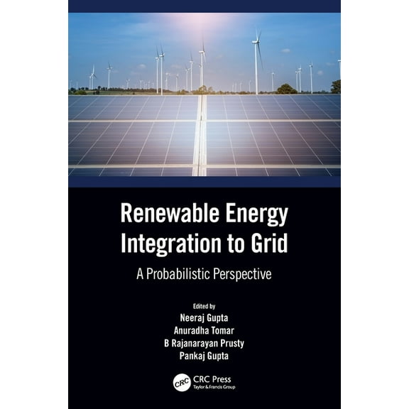 Renewable Energy Integration to the Grid: A Probabilistic Perspective, (Paperback)