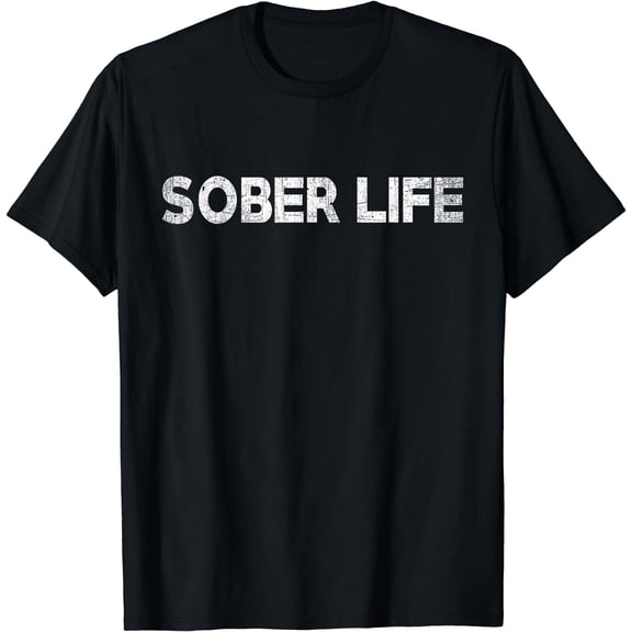 Sober Life - Sobriety Recovering Alcoholic - Recovery T-Shirt