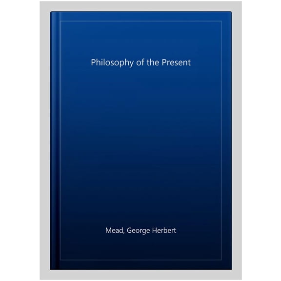 Pre-Owned The Philosophy of the Present (Paperback)