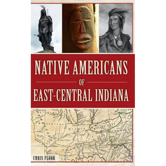 Native Americans of East-Central Indiana (Hardcover)