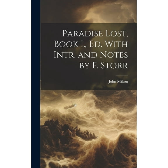 Paradise Lost, Book I., Ed. With Intr. and Notes by F. Storr (Hardcover)