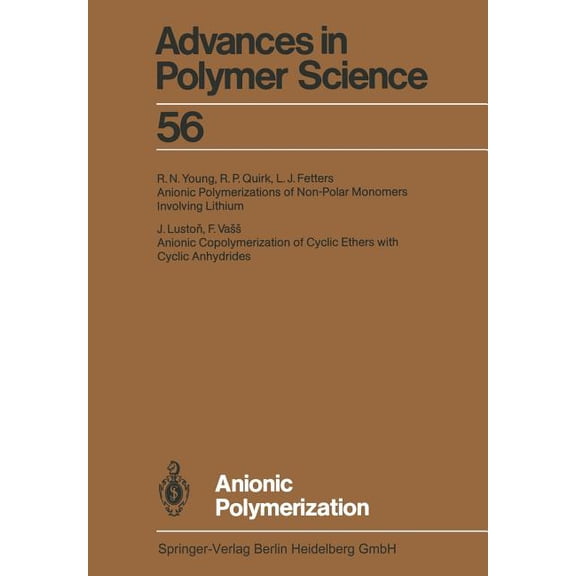 Advances in Polymer Science Anionic Polymerization, Book 56, (Paperback)