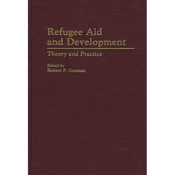 Studies in Social Welfare Policies and P Refugee Aid and Development: Theory and Practice, (Hardcover)