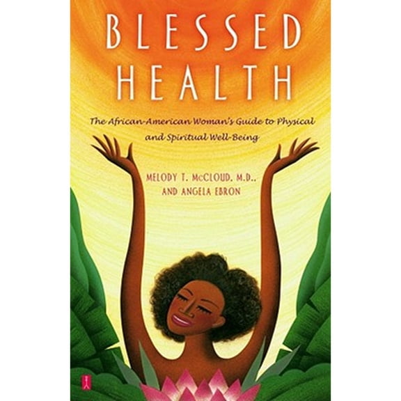 Pre-Owned Blessed Health: The African-American Woman's Guide to Physical and Spiritual Well-Being (Paperback) by Angela Ebron, Dr. McCloud