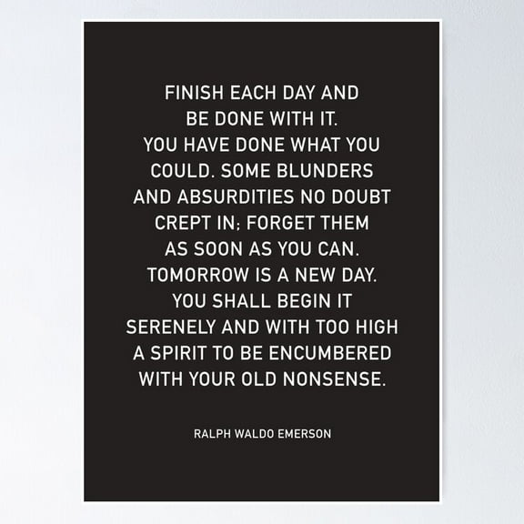 Finish Each Day And Be Done With It Poster- Unframed Poster | Wall Art | Perfect For Home Decor & Gifts, 8x12