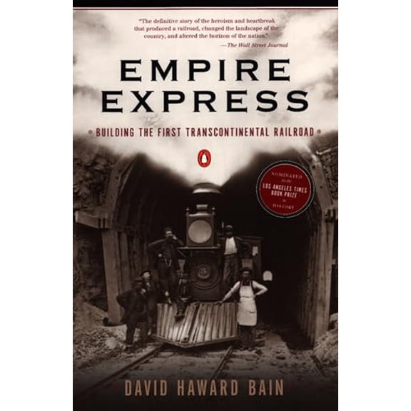 Pre-Owned Empire Express: Building the First Transcontinental Railroad (Paperback) 0140084991