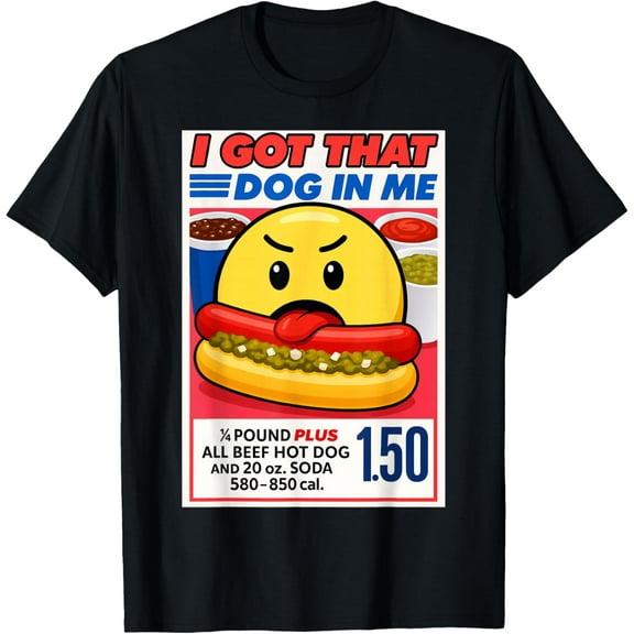 I Got That Dog in Me Funny Hotdog Retro Vintage Saying Humor T-Shirt TShirt