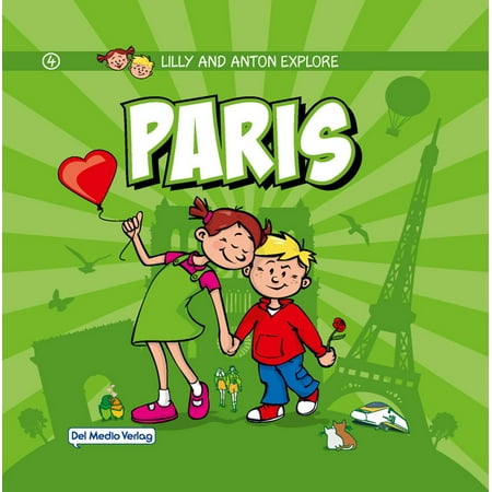 Lilly and Anton explore Paris - eBook (Best Way To Explore Paris)