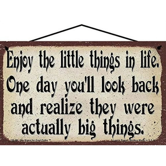 5x8 Vintage Style Inspirational Quote Sign - Enjoy The Little Things In Life One Day You'll Look Back And Realize They Were Actually Big Things - Motivational Spiritual Saying Wall Art Home Décor