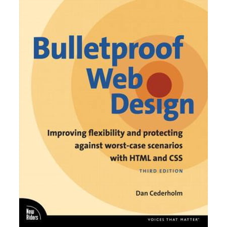 Pre-Owned Bulletproof Web Design: Improving Flexibility and Protecting Against Worst-Case Scenarios with HTML5 and CSS3 (Voices That Matter) (Paperback) 0321808355 9780321808356
