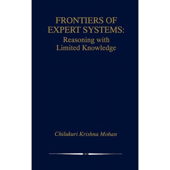The Springer International Engineering a Frontiers of Expert Systems: Reasoning with Limited Knowledge, Book 552, (Hardcover)