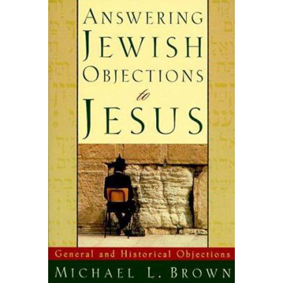 Pre-Owned Answering Jewish Objections to Jesus: General and Historical Objections (Paperback) 080106063X 9780801060632
