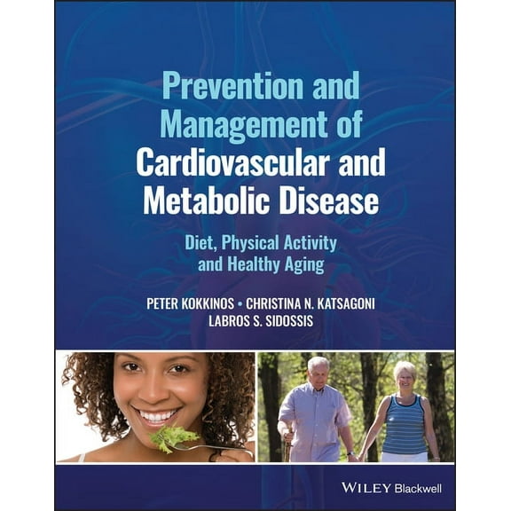 Prevention and Management of Cardiovascular and Metabolic Disease: Diet, Physical Activity and Healthy Aging (Hardcover)