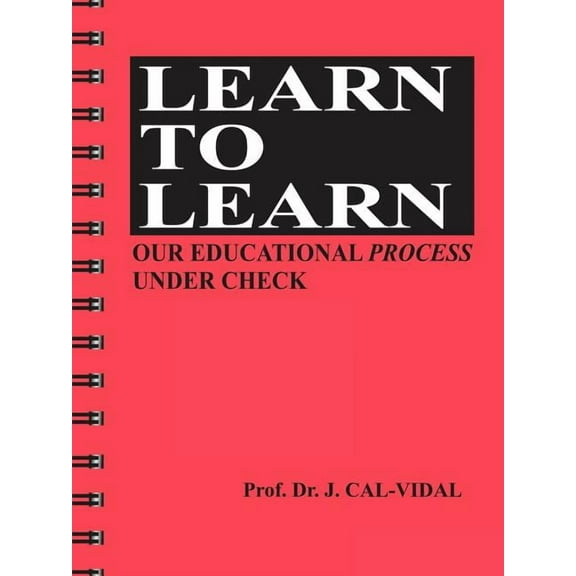 Learn to Learn: Our Educational Process Under Check, (Paperback)