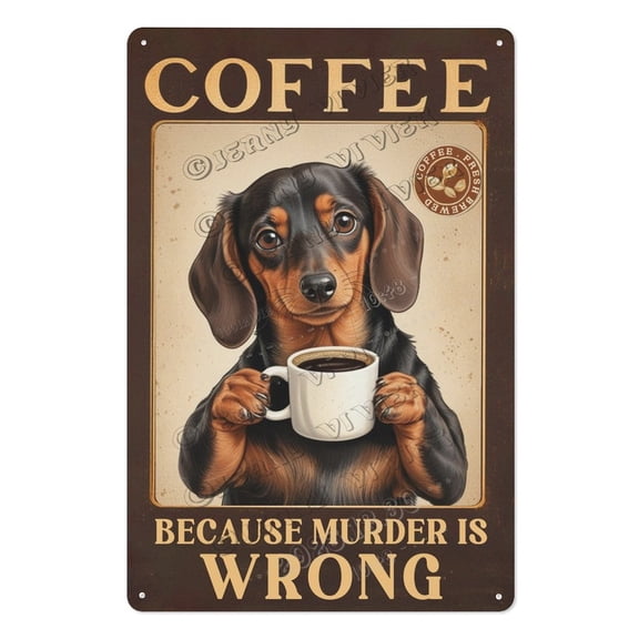 Funny Retro Dachshund Coffee Tin Sign – Sarcastic Dog Wall Art for Bathroom, Café, Office – Coffee Bar Decor for Pet Lovers, Teens, Friends – Hilarious Gift for Dog Moms 8x12 inch