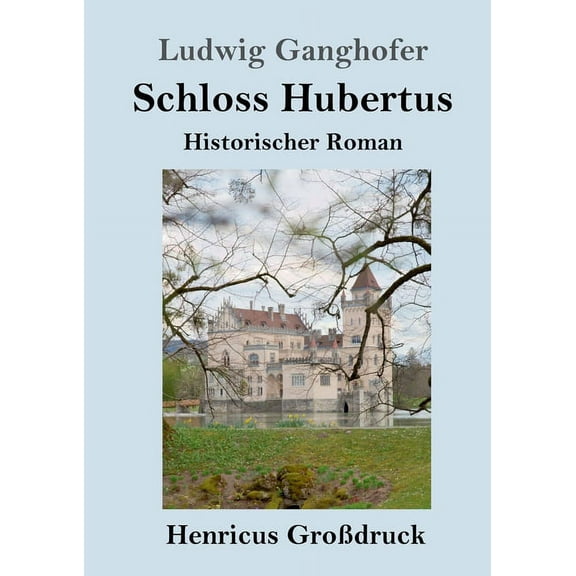 Schloss Hubertus (Großdruck) : Historischer Roman (Paperback)