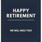 Happy Retirement Guest Book (Hardcover): Guestbook for retirement, message book, memory book, keepsake, retirment book to sign (Hardcover)