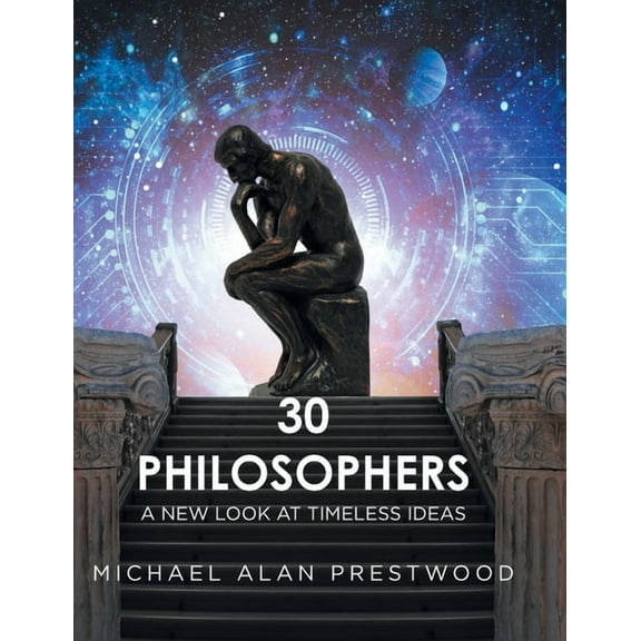 30 Philosophers: A New Look at Timeless Ideas, (Hardcover)