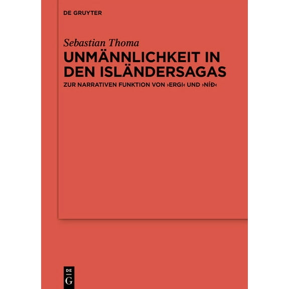 ErgÃ¤nzungsbÃ¤nde Zum Reallexikon der Germ UnmÃ¤nnlichkeit in den IslÃ¤ndersagas, Book 128, (Hardcover)
