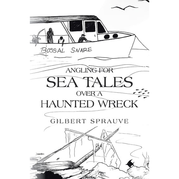 Angling for Sea Tales over a Haunted Wreck