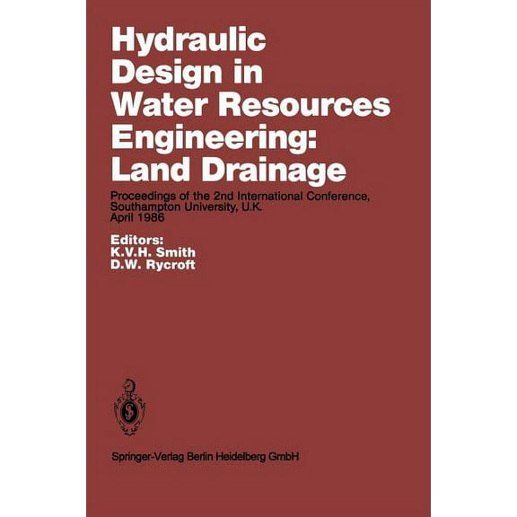 Hydraulic Design in Water Resources Engineering: Land Drainage: Proceedings of the 2nd International Conference, Southam, (Paperback)
