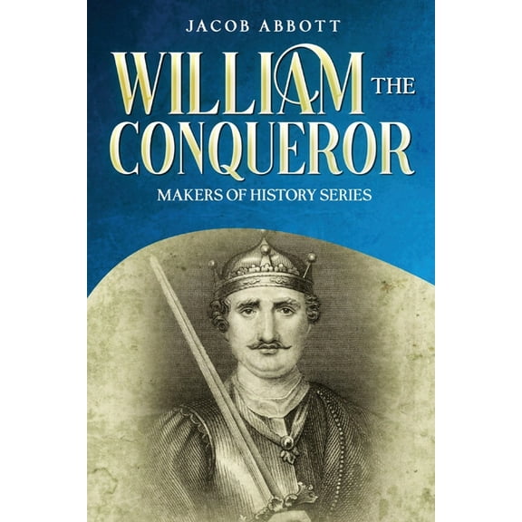 William the Conqueror: Makers of History Series, (Paperback)