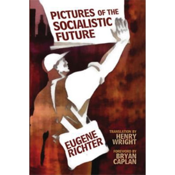 Pre-Owned Pictures of the Socialistic Future (Paperback) 1933550821 9781933550824