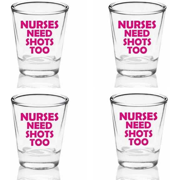 Set of 4 Funny Nurses Need Shots Too 1.75oz Shot Glass