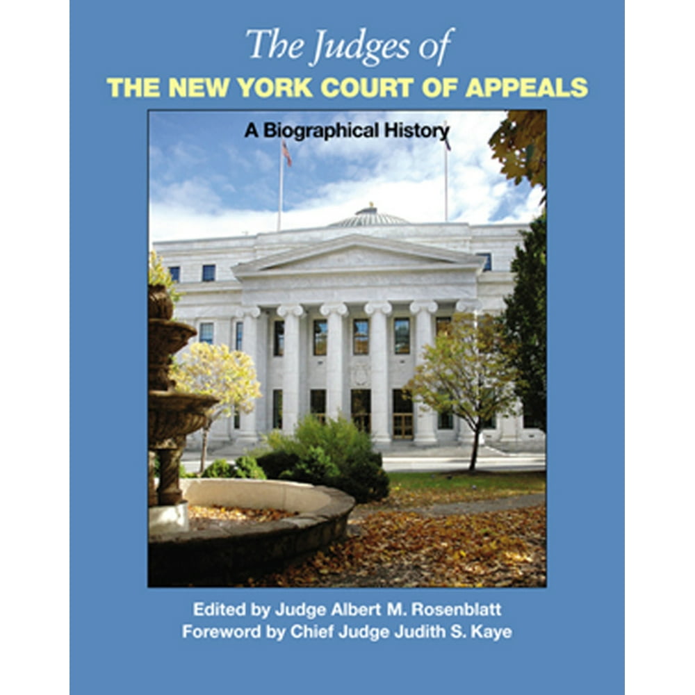 The Judges of the New York Court of Appeals A Biographical history