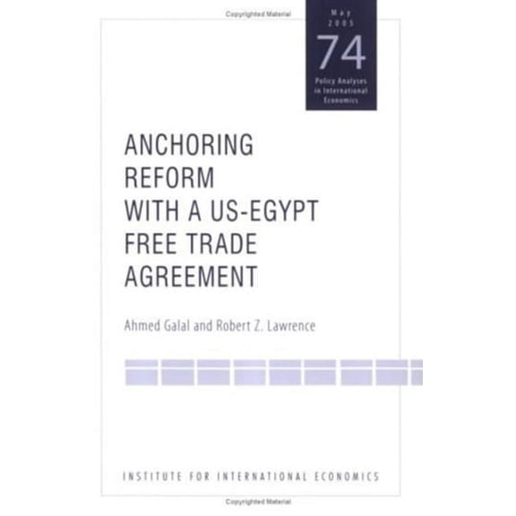 Policy Analyses in International Economics: Anchoring Reform with a Us-Egypt Free Trade Agreement (Paperback)