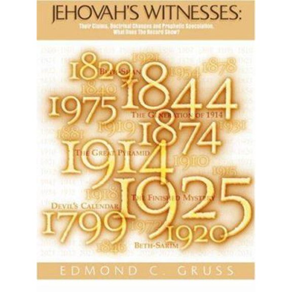 Pre-Owned Jehovah's Witnesses: Their Claims, Doctrinal Changes, and Prophetic Speculation. What Does the Record Show? (Paperback) 193123230X 9781931232302