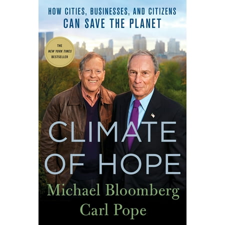 Climate of Hope : How Cities, Businesses, and Citizens Can Save the