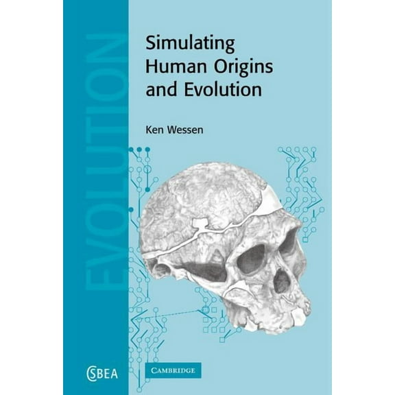 Cambridge Studies in Biological and Evol Simulating Human Origins and Evolution, Book 42, (Hardcover)