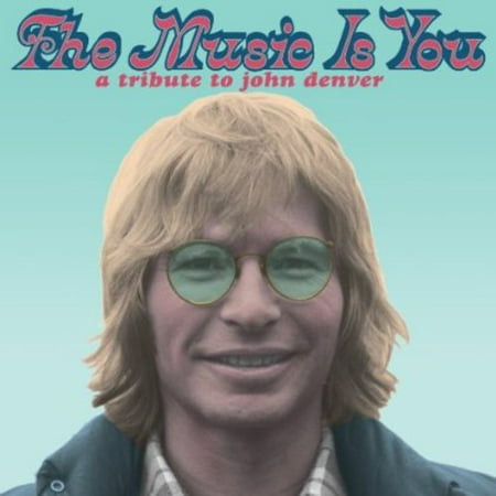 The Music is You: A Tribute to John Denver (The Best Of John Denver Cd)
