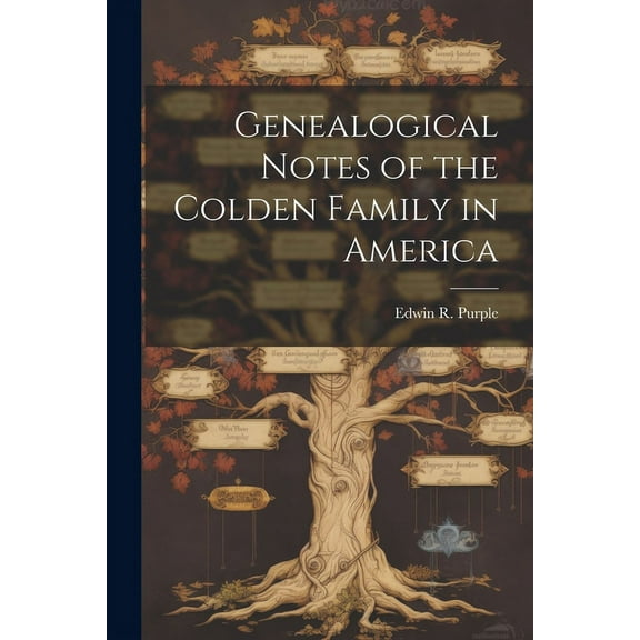 Genealogical Notes of the Colden Family in America (Paperback)