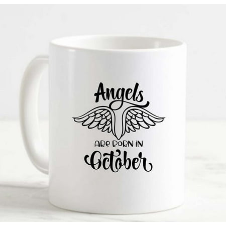

Coffee Mug Angels Are Born In October Angel Wings Birthday Month Guardian White Cup Funny Gifts for work office him her