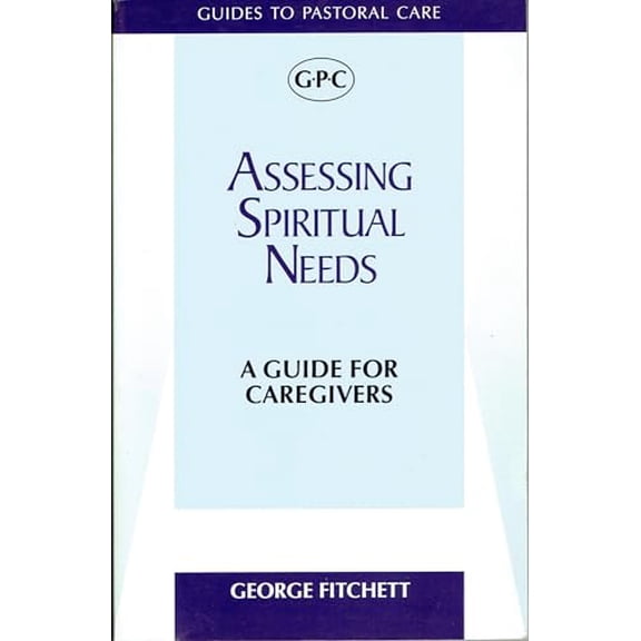 Pre-Owned Assessing Spiritual Needs: A Guide for Caregivers (Guides to Pastoral Care), 9780806626291, 0806626291, Paperback,