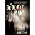 thumbnail image 1 of Pre-Owned The Goodbye Man (Hardcover) 1456743090 9781456743093, 1 of 1