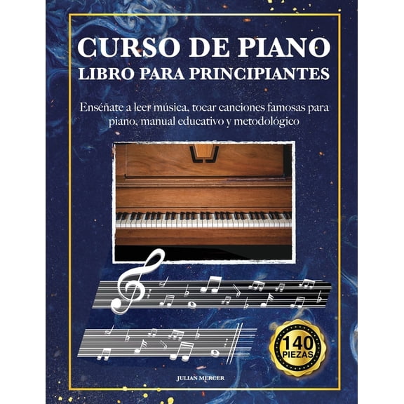 1 Curso de Piano Para Principiantes: Enséñate a leer música, tocar canciones famosas para piano, manual educativo y metodo, Book 1, (Paperback)