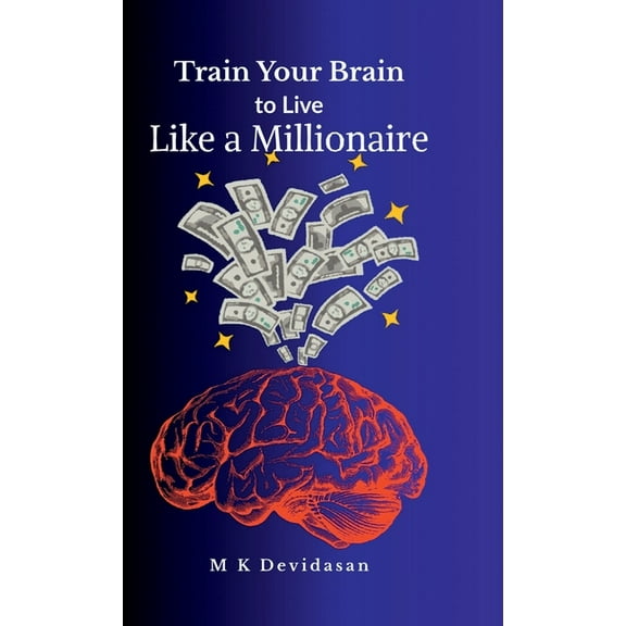 Train Your Brain to Live Like a Millionaire, (Hardcover)
